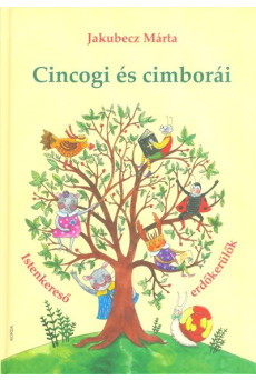 Cincogi és cimborái /Istenkereső erdőkerülők