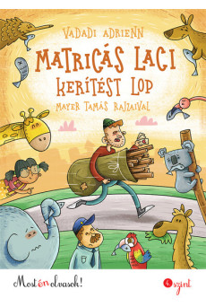 Matricás Laci kerítést lop - Most én olvasok! 4. szint (új kiadás)