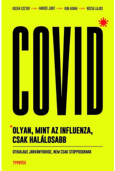 Covid: olyan, mint az influenza, csak halálosabb - Útikalauz járványokhoz, nem csak stopposoknak