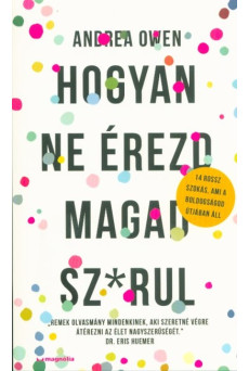 Hogyan ne érezd magad sz*rul