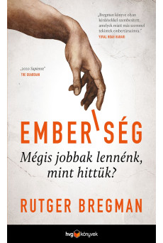 Emberiség - Mégis jobbak lennénk, mint hittük? (e-könyv)