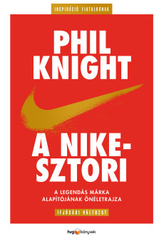 A Nike-sztori - ifjúsági változat A legendás márka alapítójának önéletrajza (e-könyv)