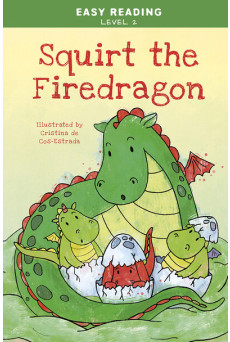 Easy Reading: Level 2 - Squirt, the Little Firedragon