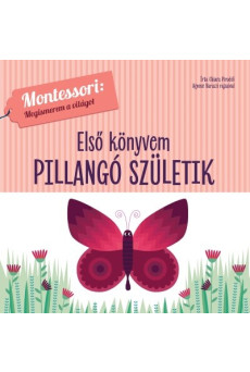 Első könyvem Pillangó születik - Montessori: Megismerem a világot
