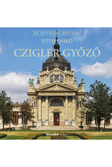 Czigler Győző - Az építészet mesterei
