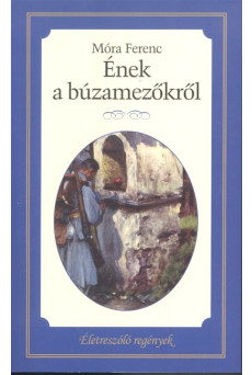 Ének a búzamezőkről /Életreszóló regények 22.