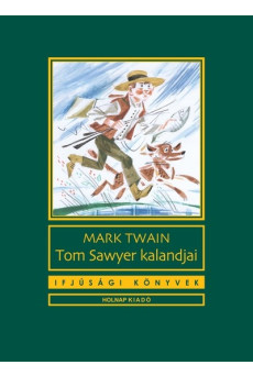 Tom Sawyer kalandjai - Ifjúsági könyvek (új kiadás)