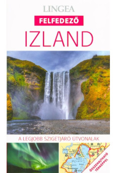Izland - Lingea felfedező /A legjobb szigetjáró útvonalak összehajtható térképpel