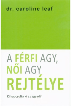A férfi agy, női agy rejtélye - Ki kapcsolta ki az agyad?