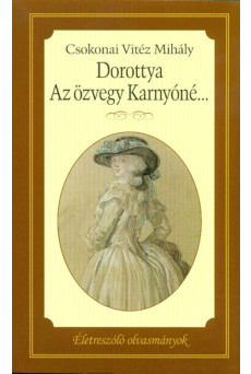 Dorottya - Az özvegy Karnyóné /Életreszoló olvasmányok