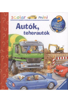 Autók, teherautók /Mit? Miért? Hogyan? - Scolar mini 4.