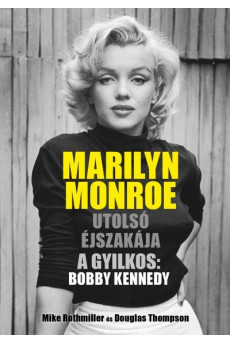 Marilyn Monroe utolsó éjszakája - A gyilkos: Bobby Kennedy
