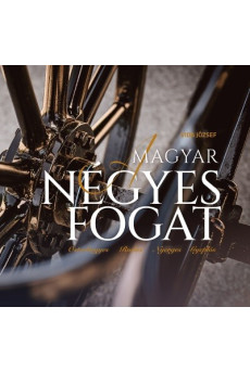 A magyar négyes fogat - Ostorhegyes, Rudas, Nyerges, Gyeplős