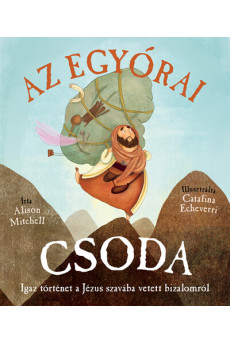 Az egyórai csoda - Igaz történet a Jézus szavába vetett bizalomról