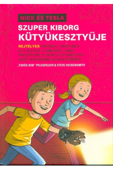 Nick és Tesla szuper kiborg kütyükesztyűje /Ninck és Tesla