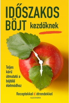 Időszakos böjt kezdőknek - Teljes körű útmutató a böjtölő életmódhoz