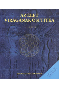 Az élet virágának ősi titka I-II.