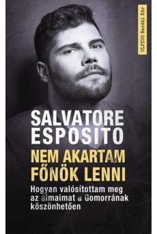 Nem akartam főnök lenni - A Gomorrával váltak valóra az álmaim