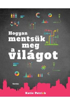 Hogyan mentsük meg a világot