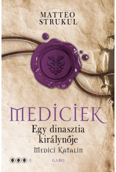 Mediciek - Egy dinasztia királynéja (Mediciek 3.)