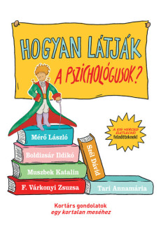 Hogyan látják a pszichológusok? -  A kis herceg életleckéi felnőtteknek