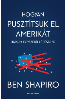 Hogyan pusztítsuk el Amerikát három egyszerű lépésben