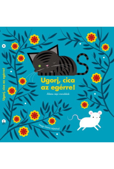 Ugorj, cica az egérre!