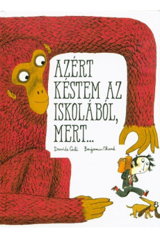 Azért késtem az iskolából, mert . . .