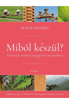 Miből készül? - Növényi eredetű tárgyaink nyomában