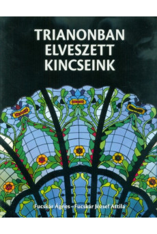 Trianonban elveszett kincseink