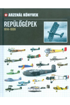 Repülőgépek 1914-1939. /Arzenál könyvek