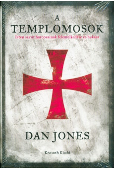 A Templomosok - Isten szent harcosainak felemelkedése és bukása