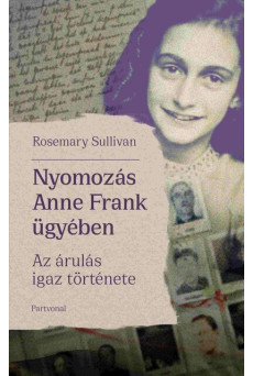 Nyomozás Anne Frank ügyében - Az árulás igaz története
