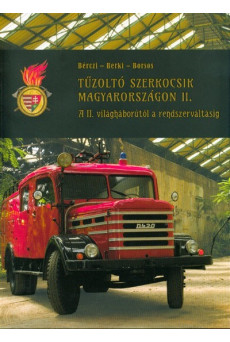 Tűzoltó szerkocsik magyarországon II. /A II. világháborútól a rendszerváltásig
