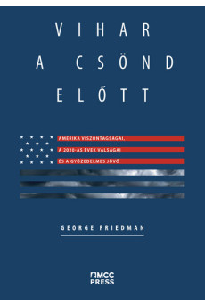 Vihar a csönd előtt - Amerika viszontagságai, a 2020-as évek válságai, és a győzedelmes jövő
