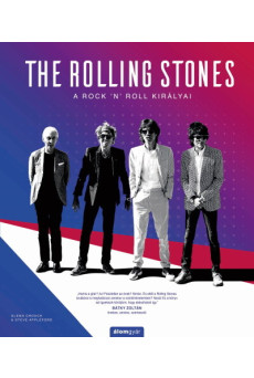 The Rolling Stones - A rock ’n’ roll királyai - Történelem a dalok mögött