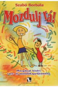 Mozdulj rá! - Mozgással kísért vers- és mondókagyűjtemény