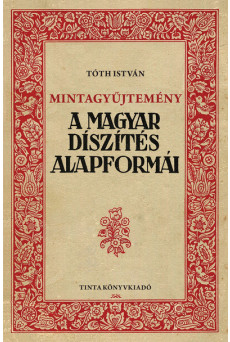 Mintagyűjtemény - A magyar díszítés alapformái
