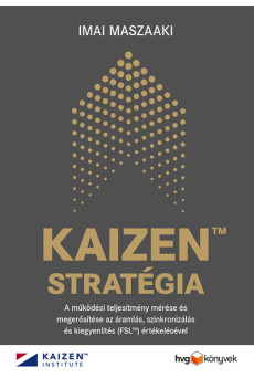 KAIZEN TM stratégia - A működési teljesítmény mérése és megerősítése az áramlás, szinkronizálás és kiegyenlítés (FSL TM) értékel