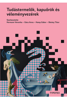 Tudástermelők, kapuőrök és véleményvezérek - Kultúra a digitális forradalom idején