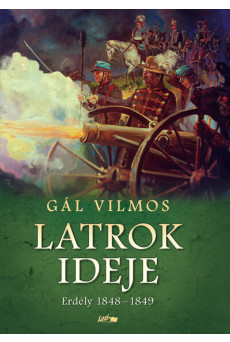 Latrok ideje - Erdély 1848-1849