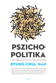Pszichopolitika - A neoliberalizmus és az új hatalomtechnikák