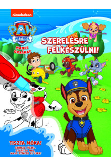 Mancs őrjárat: Szerelésre felkészülni! - Tiszta móka! - Színezz vízzel, szárítsd meg, majd színezd ki újra!