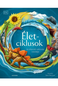 Életciklusok - Az állandó változás csodája