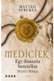 Mediciek - Egy dinasztia hanyatlása (Mediciek 4.)