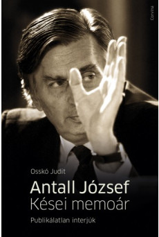 Antall József - Kései memoár. Publikálatlan interjúk (e-könyv)