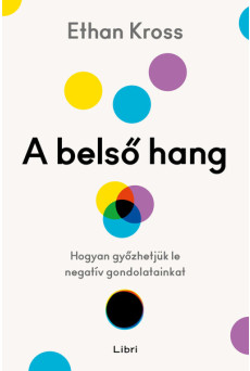 A belső hang - Hogyan győzhetjük le negatív gondolatainkat