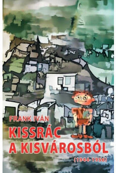 Kissrác a kisvárosból (1944-1956)