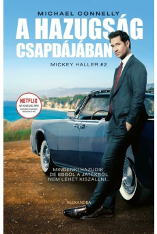 A hazugság csapdájában - Mickey Haller #2 (új kiadás)