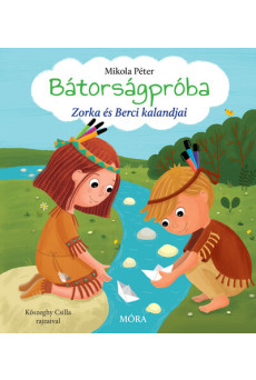 Bátorságpróba - Zorka és Berci kalandjai